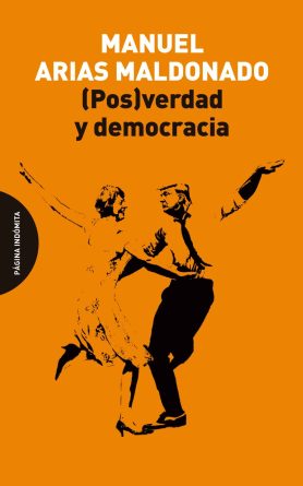 portada-alta-arias-maldonado-posverdad-y-democracia